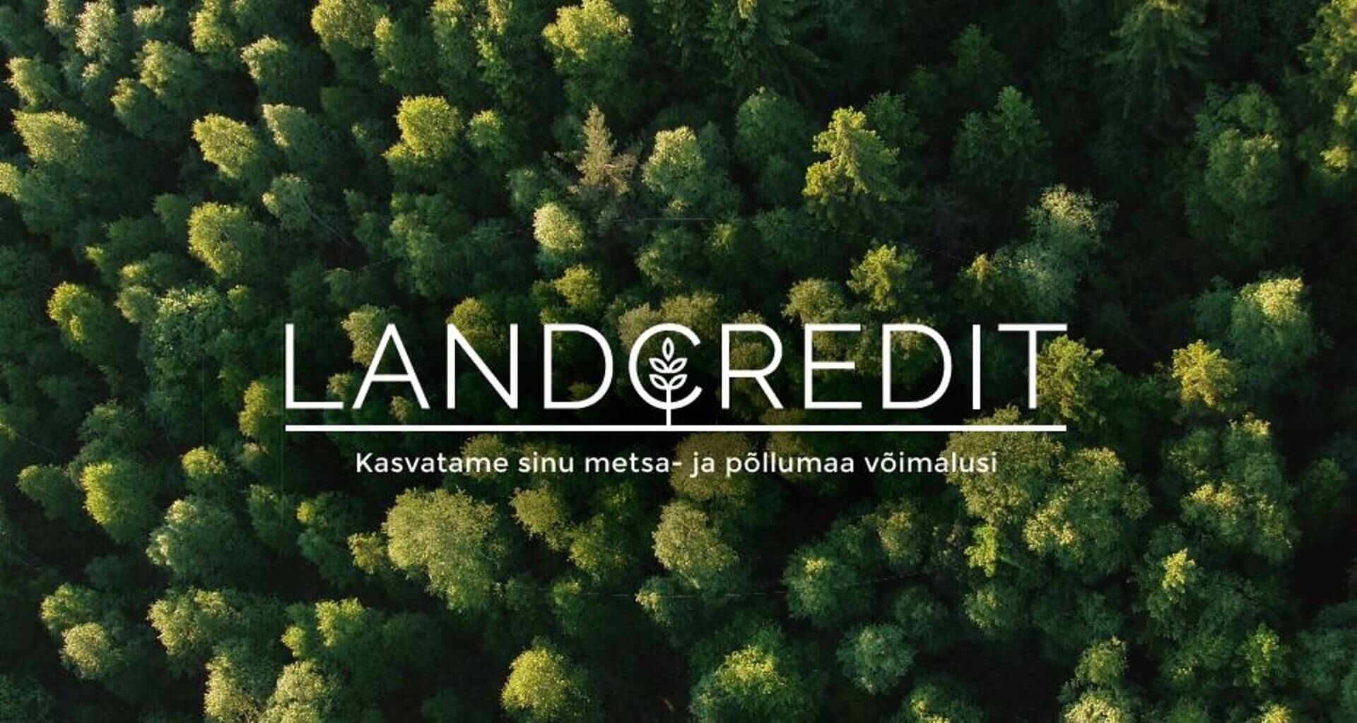 Maa tagatisel laenu pakkuv LandCredit: meie mõistame maa väärtust